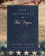 Our presidents & their prayers : proclamations of faith by America's leaders