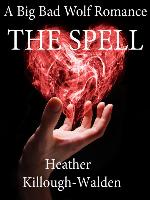 The Spell (a Big Bad Wolf romance, book three)