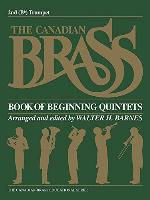 The Canadian Brass Book of Beginning Quintets: 2nd Trumpet (Canadian Brass Series of Collected Quintets)