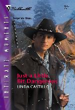 Just a Little Bit Dangerous