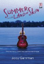 Summer in the Land of Skin