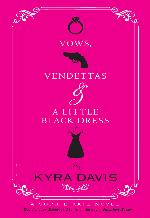Vows, Vendettas and a Little Black Dress