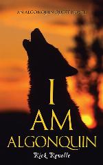 I Am Algonquin: An Algonquin Quest Novel (An Algonguin Quest Novel, 1)