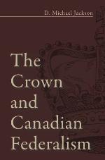 The Crown and Canadian Federalism