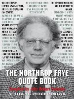 The Northrop Frye Quote Book