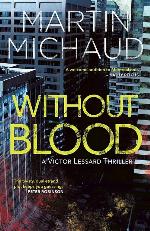 Without Blood: A Victor Lessard Thriller (A Victor Lessard Thriller, 2)