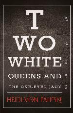 Two White Queens and the One-Eyed Jack