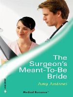 The Surgeon's Meant-To-Be Bride