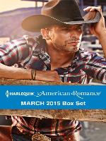 Harlequin American Romance March 2015 Box Set: Her Rodeo Man\The Doctor's Cowboy\The Baby Bonanza\A Texan for Hire