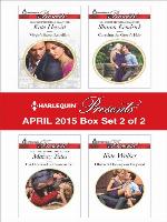 Harlequin Presents April 2015 - Box Set 2 of 2: His Diamond of Convenience\Carrying the Greek's Heir\Virgin's Sweet Rebellion\Olivero's Outrageous Proposal