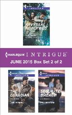 Harlequin Intrigue June 2015 - Box Set 2 of 2: Navy SEAL Newlywed\The Guardian\Security Breach