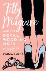 Tilly Maguire and the Royal Wedding Mess