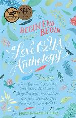 Begin, End, Begin: A LoveOzYA Anthology ( LoveOzYA)