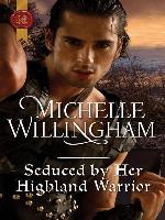 Seduced by Her Highland Warrior