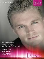 A Father's Secret/All He Ever Wanted