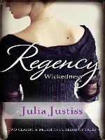 Regency Wickedness/The Untamed Heiress/A Scandalous Proposal