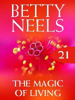 The Magic of Living (Betty Neels Collection)