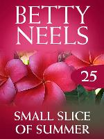 Small Slice of Summer (Betty Neels Collection)