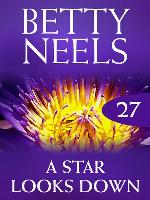 A Star Looks Down (Betty Neels Collection)