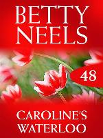 Caroline's Waterloo (Betty Neels Collection)