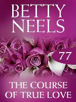 The Course of True Love (Betty Neels Collection)