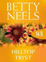Hilltop Tryst (Betty Neels Collection)