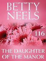 The Daughter of the Manor (Betty Neels Collection)