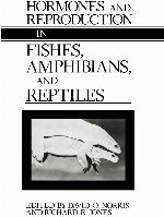 Hormones and Reproduction in Fishes, Amphibians, and Reptiles