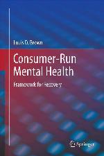 Consumer-Run Mental Health: Framework for Recovery