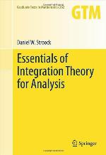 Essentials Of Integration Theory For Analysis