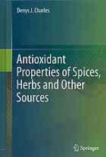 Antioxidant Properties of Spices, Herbs and Other Sources