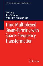 Time Multiplexed Beam-Forming with Space-Frequency Transformation