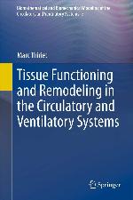 Tissue Functioning and Remodeling in the Circulatory and Ventilatory Systems (Biomathematical and Biomechanical Modeling of the Circulatory and Ventilatory Systems, 5)