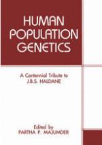 Human Population Genetics : a Centennial Tribute to J.B.S. Haldane