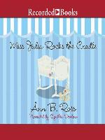 Miss Julia Rocks the Cradle