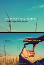 How things shape the mind : a theory of material engagement