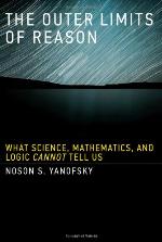 The outer limits of reason : what science, mathematics, and logic cannot tell us