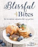 Blissful Bites : Turning Full Size Recipes into Bite Size Portions