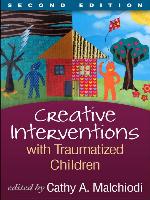 Creative Interventions with Traumatized Children