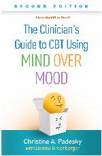 The Clinician's Guide to CBT Using Mind Over Mood, Second Edition
