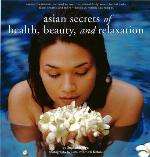 Asian Secrets of Health, Beauty and Relaxation