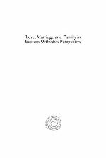 Love, Marriage, and Family in Eastern Orthodox Perspective