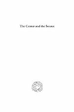 The Center and the Source