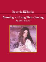 Morning is a Long Time Coming