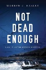 Not Dead Enough (Cal Claxton Oregon Mysteries, 4)