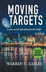 Moving Targets (Cal Claxton Oregon Mysteries, 6)