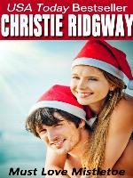 Must Love Mistletoe (Holiday Duet Book 1)