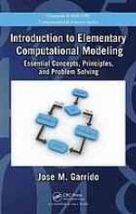 Introduction to Elementary Computational Modeling : Essential Concepts, Principles, and Problem Solving.