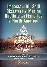 Impacts of Oil Spill Disasters on Marine Habitats and Fisheries in North America