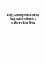 Biology and Management of Invasive Quagga and Zebra Mussels in the Western United States
